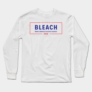 Make America Bleach Again Long Sleeve T-Shirt